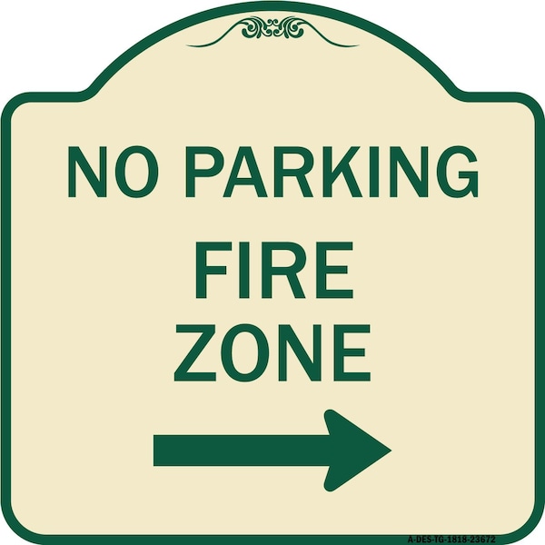 Signmission No Parking Fire Zone W/ Right Arrow Heavy-Gauge Aluminum Sign, 18" x 18", TG-1818-23672 A-DES-TG-1818-23672 - main